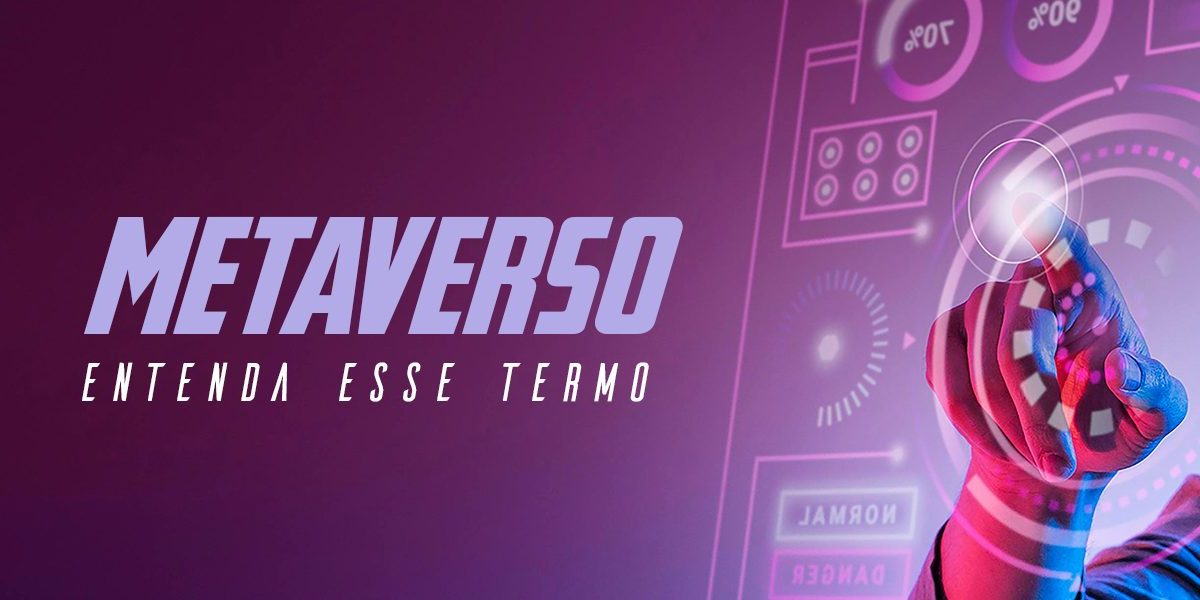 Entenda tudo sobre o Metaverso: o que é? Tem riscos?